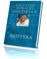Nauczanie moralne Jana Pawła II: Bioetyka