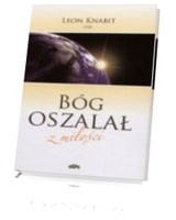 Bóg oszalał z miłości