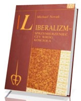 Liberalizm - sprzymierzeniec czy wróg Kościoła?