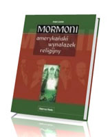 Mormoni - amerykański wynalazek religijny