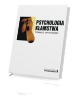 Psychologia kłamstwa. Motywy - strategie - narzędzia