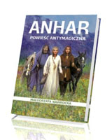 Anhar. Powieść antymagiczna