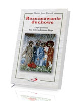 Rozeznawanie duchowe. Ku doświadczeniu Boga