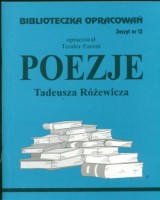 Biblioteczka Opracowań. Zeszyt nr 12. Poezje Tadeusza Różewicza