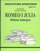 Biblioteczka Opracowań. Zeszyt nr 14. Romeo i Julia Williama Szekspira