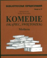 Biblioteczka Opracowań. Zeszyt nr 17. Komedie. Skąpiec / Świetoszek Moliera