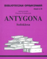 Biblioteczka Opracowań. Zeszyt nr 25. Antygona Sofoklesa