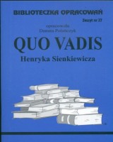 Biblioteczka opracowań. Zeszyt nr 27. Quo vadis Henryka Sienkiewicza