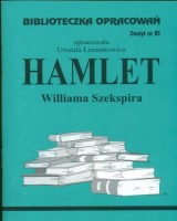 Biblioteczka Opracowań. Zeszyt nr 31. Hamlet Williama Szekspira