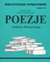 Biblioteczka Opracowań. Zeszyt nr 47. Poezje Juliusza Słowackiego