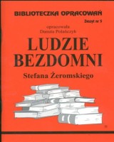 Biblioteczka Opracowań. Zeszyt nr 5. Ludzie bezdomni Stefana Żeromskiego