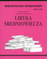 Biblioteczka Opracowań. Zeszyt nr 58. Liryka średniowiecza