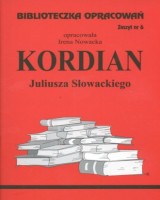 Biblioteczka Opracowań. Zeszyt nr 6. Kordian Juliusza Słowackiego