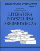 Biblioteczka Opracowań. Zeszyt nr 61. Literatura powszechna średniowiecza