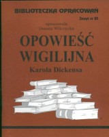 Biblioteczka Opracowań. Zeszyt nr 83. Opowieść wigilijna Karola Dickensa