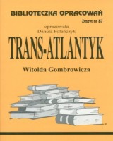Biblioteczka Opracowań. Zeszyt nr 87. Trans-Atlantyk Witolda Gombrowicza