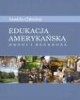 Edukacja amerykańska. Drogi i bezdroża - okładka książki