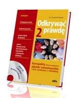 Odkrywać prawdę. Konspekty dla prowadzących zbiórki ministranckie i inne spotkania z młodzieżą cz. 2 (+ CD)