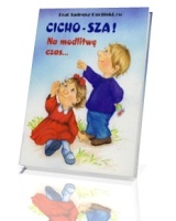 Cicho-sza! Na modlitwę czas...