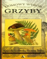 Aromatyczne grzyby. Domowy wyrób