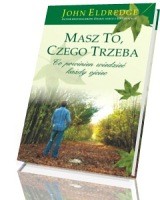 Masz to, czego trzeba. Co powinien wiedzieć każdy ojciec