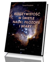 Rzeczywistość w świetle nauki, filozofii i wiary