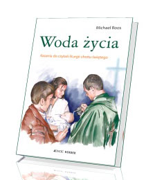 Woda życia. Kazania do czytań liturgii chrztu świętego