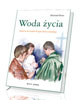 Woda życia. Kazania do czytań liturgii - okładka książki