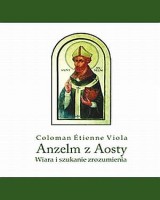 Anzelm z Aosty. Wiara i szukanie zrozumienia