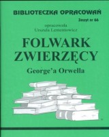 Biblioteczka Opracowań. Zeszyt nr 66. Folwark zwierzęcy George a Orwella