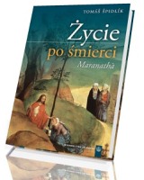 Życie po śmierci Maranatha