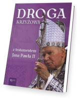 Droga Krzyżowa z testamentem Jana Pawła II