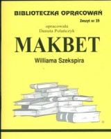 Biblioteczka Opracowań. Zeszyt nr 35. Makbet Williama Szekspira