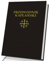 Przewodnik kapłański. O czym powinien pamiętać kapłan w swoim życiu i posłudze