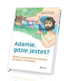 Adamie, gdzie jesteś? Biblijne przedstawienia lalkowe dla dzieci i młodzieży