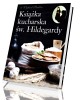 Książka kucharska św. Hildegardy - okładka książki