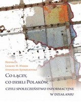 Co łączy, co dzieli Polaków, czyli społeczeństwo informacyjne w działaniu
