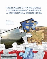 Tożsamość narodowa i suwerenność państwa a integracja europejska