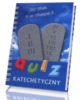 Quiz katechetyczny. Czy wiesz w co wierzysz?