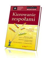 Kierowanie zespołami. Osobisty mentor. Harvard Business School Press