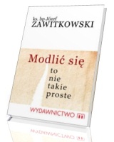 Modlić się? To nie takie proste