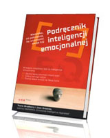 Podręcznik inteligencji emocjonalnej. Wszystko, co potrzebne by uruchomić swoje EQ