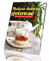 Możesz dobrze gotować. Przepisy i porady czytelników