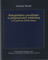 Księgozbiory parafialne w prepozyturze wiślickiej w II połowie XVIII wieku