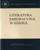 Literatura emigracyjna w szkole - okładka książki