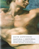 Natura i historia. Sir Joshuy Reynoldsa wizja sztuki europejskiej