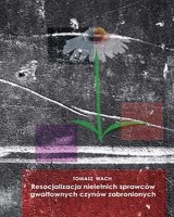 Resocjalizacja nieletnich sprawców gwałtownych czynów zabronionych