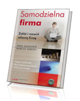 Samodzielna firma. Załóż i rozwiń własną firmę