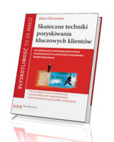 Błyskotliwość to za mało! Skuteczne techniki pozyskiwania kluczowych klientów