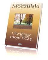 Otwierasz wolno moje oczy